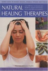 Natural Healing Therapies : 350 Tips, Techniques and Projects