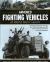 Armoured Fighting Vehicles of World Wars I and II : Features 90 Landmark Vehicles from 1900-1945 with over 370 Color and Black-And-white Archive Photographs. Armored Cars, Armored Personnel Carriers and Self-propelled Artillery, Including the Gun Carrier