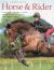 Complete Horse and Rider : A Practical Handbook of Riding and an Illustrated Guide to Tack and Equipment
