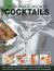The Ultimate Book of Cocktails : How to Create over 600 Fantastic Drinks Using Spirits, Liqueurs, Wine, Beer and Mixers