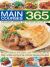 365 Main Courses : A Deliciously Different Dish for Every Day of the Year: Main Course Recipes for Every Occasion, from Midweek Family Meals and Suppers to Weekend Dinners, Festivals, Celebratory Events and Classic Sunday Lunches; All Dishes Shown Step b