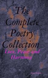 The Complete Poetry Collection : Love, Peace and Harmony