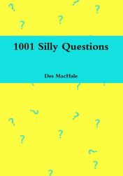 1001 Silly Questions
