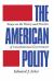 The American Polity : Essays on the Theory and Practice of Constitutional Government