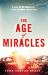The Age of Miracles The Age of Miracles