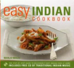 Easy Indian Cookbook : The Step-by-Step Guide to Deliciously Easy Indian Food at Home