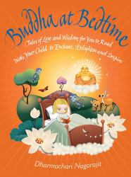 Buddha at Bedtime : Tales of Love and Wisdom for You to Read with Your Child to Enchant, Enlighten and Inspire