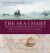 The Sea Chart : The Illustrated History of Nautical Maps and Navigational Charts