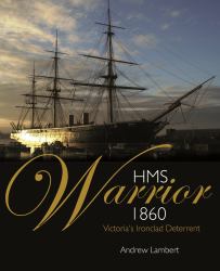 HMS Warrior : Victoria's Ironclad Deterrent