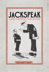 Jackspeak : A Guide to British Naval Slang and Usage