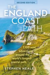 The England Coast Path 2nd Edition : 1,100 Mini Adventures Around the World's Longest Coastal Path