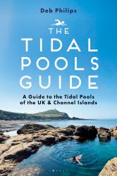 The Tidal Pools Guide : A Guide to the Tidal Pools of the UK and Channel Islands