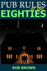 Pub Rules of the Eighties