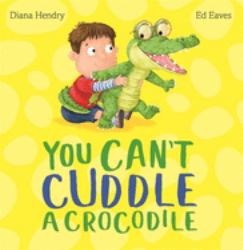 You Can't Cuddle a Crocodile