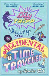 Lily Tripp : Diary of an Accidental Time Traveller
