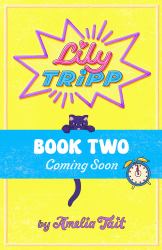 Lily Tripp: Confessions of an Accidental Time Traveller in Love : Book 2