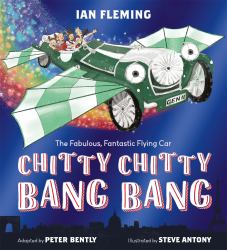 Chitty Chitty Bang Bang : An Illustrated Children's Classic