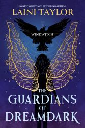The Guardians of Dreamdark: Windwitch : A Thrilling Faerie Fantasy from the Author of Daughter of Smoke and Bone