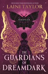 The Guardians of Dreamdark: Silksinger : Sequel to the Thrilling Faerie Fantasy from the Author of Daughter of Smoke and Bone