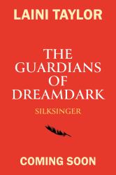 The Guardians of Dreamdark: Silksinger : Sequel to the Thrilling Faerie Fantasy from the Author of Daughter of Smoke and Bone