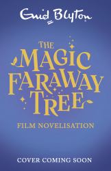 The Magic Faraway Tree FILM TIE-In EDITION