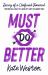 Must Do Better : Diary of a Confused Feminist