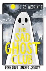 The Sad Ghost Club : Find Your Kindred Spirits