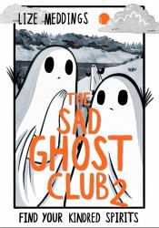 The Sad Ghost Club : Find Your Kindred Spirits