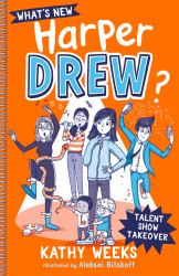 What's New, Harper Drew?: Talent Show Takeover : Book 2