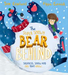The Super Snowy Bear Behind : Silliness, Snow and Fibs that Grow....