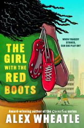 The Girl with the Red Boots : A Powerful Story of Family, Friendship and Football