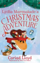 Lydia Marmalade's Christmas Adventure : An Unforgettable Christmas Classic to Entertain the Whole Family!