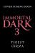Immortal Dark Trilogy: Immortal Dark 3 : Book 3 Immortal Dark Trilogy: Immortal Dark 3 : Book 3