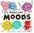 Meet the Moods : How to Understand Your Feelings