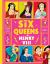 The Six Queens of Henry VIII The Six Queens of Henry VIII