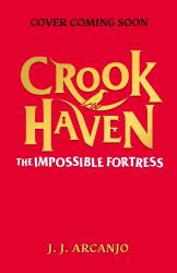 Crookhaven: the Impossible Fortress : Book 4