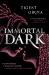Immortal Dark Trilogy Immortal Dark Trilogy