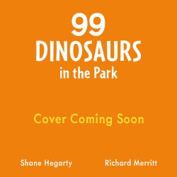 99 Dinosaurs in the Park : A Hilarious Picture Book Mixing Dinos and Counting Fun