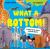 What a Bottom! : Terrific Tales of Mighty Bums