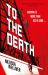 To the Death : The Heartstopping, Dystopian Game Show To the Death : The Heartstopping, Dystopian Game Show