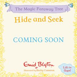 The Magic Faraway Tree: Hide-And-Seek : A Lift-The-Flap Story