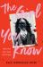 The Girl You Know : A Twisty Dark Academia Thriller The Girl You Know : A Twisty Dark Academia Thriller