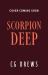 Scorpion Deep : YA Horror and Queer Dark Romance from the NYT Bestselling Author of Don't Let the Forest In Scorpion Deep : YA Horror and Queer Dark Romance from the NYT Bestselling Author of Don't Let the Forest In