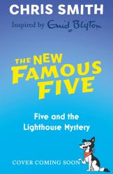 The New Famous Five: Five and the Lighthouse Mystery : Book 4