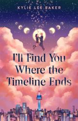 I'll Find You Where the Timeline Ends : A Cosy YA Romantic Fantasy Set in Korea
