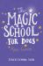 The Magic School for Dogs The Magic School for Dogs