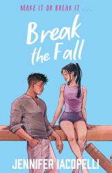 Break the Fall : A Compulsive Contemporary YA Sports Novel by Author of Finding Her Edge