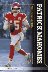 Patrick Mahomes: NFL Sensation : NFL Sensation