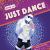 Just Dance Just Dance