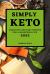 Simply Keto 2022 : Delicious and Easy Recipes for a Healthier Life Simply Keto 2022 : Delicious and Easy Recipes for a Healthier Life
